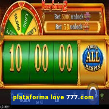 plataforma love 777.com